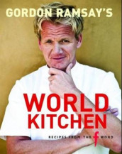 Gordon Ramsay's world kitchen av Gordon Ramsay (Innbundet)