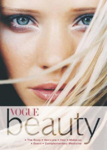 Vogue beauty av Bronwyn Cosgrave, Juliet Cohen, Rachel Marlowe, Kathy Phillips og Lizzie Radford (Heftet)