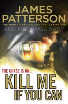 Kill me if you can av James Patterson (Heftet)
