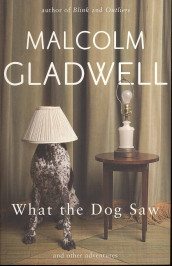 What the dog saw and other adventures av Malcolm Gladwell (Heftet)