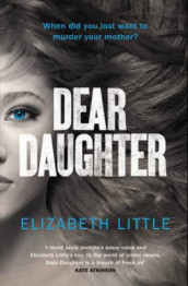 Dear daughter av Elizabeth Little (Heftet)