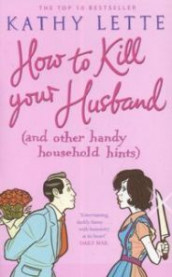 How to kill your husband av Kathy Lette (Heftet)