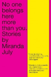 No one belongs here more than you av Miranda July (Heftet)