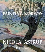 Painting Norway: Nikolai Astrup 1880-1928 av Frances Carey, Ian A. C. Dejardin og MaryAnne Stevens (Heftet)