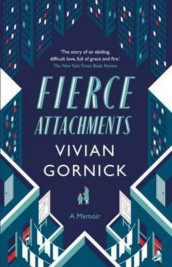 Fierce attachments av Vivian Gornick (Heftet)