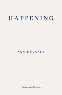 Happening av Annie Ernaux (Heftet)