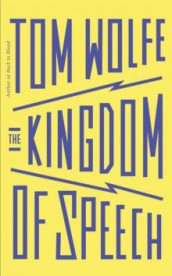 Kingdom of speech av Tom Wolfe (Innbundet)