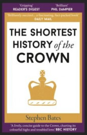 The shortest history of the Crown av Stephen Bates (Heftet)