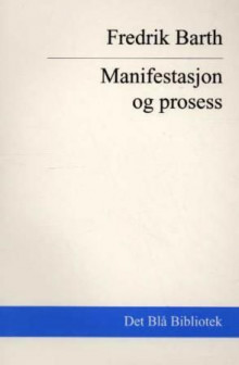 Manifestasjon og prosess av Fredrik Barth (Heftet)