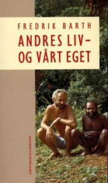 Andres liv og vårt eget av Fredrik Barth (Heftet)