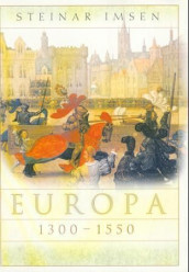 Europa 1300-1550 av Steinar Imsen (Heftet)