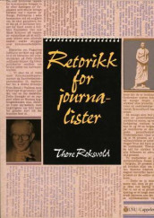 Retorikk for journalister av Thore Roksvold (Innbundet)