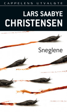 Sneglene av Lars Saabye Christensen (Heftet)