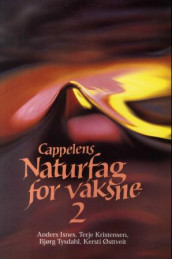 Cappelens naturfag for vaksne 2 av Anders Isnes, Terje Kristensen, Bjørg Tysdahl og Kersti Østtveit (Heftet)