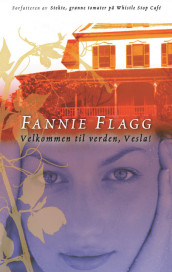 Velkommen til verden, vesla av Fannie Flagg (Innbundet)