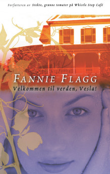 Velkommen til verden, vesla av Fannie Flagg (Innbundet)
