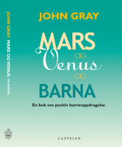 Mars og Venus og barna av John Gray (Innbundet)