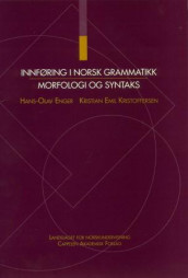 Innføring i norsk grammatikk av Hans-Olav Enger og Kristian Emil Kristoffersen (Heftet)