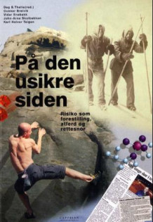 På den usikre siden av Dag S. Thelle, Gunnar Breivik, Vidar Enebakk, John-Arne Skolbekken og Karl Halvor Teigen (Heftet)