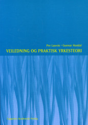 Veiledning og praktisk yrkesteori av Gunnar Handal og Per Lauvås (Heftet)