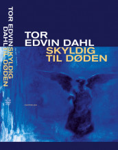 Skyldig til døden av Tor Edvin Dahl (Innbundet)