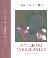 Myter og virkelighet av Kåre Willoch (Innbundet)
