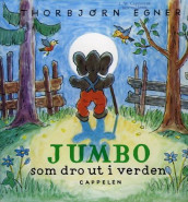 Jumbo som dro ut i verden av Thorbjørn Egner (Innbundet)