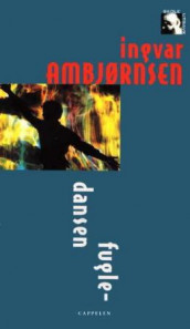 Fugledansen (skoleutg.) av Ingvar Ambjørnsen (Heftet)
