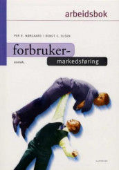 Forbrukermarkedsføring Arbeidsbok av Per Emil Nørgaard (Heftet)