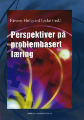 Perspektiver på problembasert læring av Kirsten Hofgaard Lycke (Heftet)