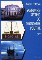 Samfunnsstyring og økonomisk politikk av Bjarne E. Ytterhus (Heftet)