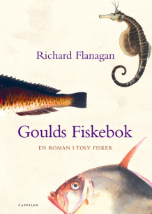 Goulds Fiskebok av Richard Flanagan (Innbundet)