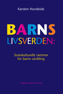 Barns livsverden: av Karsten Hundeide (Heftet)