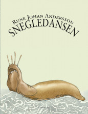 Snegledansen av Rune Johan Andersson (Innbundet)
