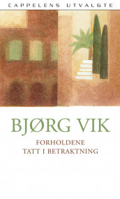 Forholdene tatt i betraktning av Bjørg Vik (Heftet)