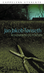 Resignasjon og portvin av Jan Jakob Tønseth (Heftet)