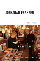 Å være alene av Jonathan Franzen (Innbundet)