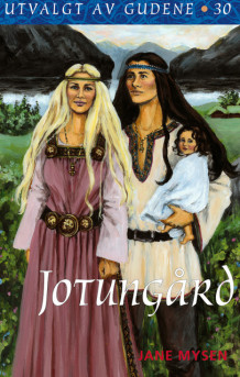Utvalgt av gudene 30, Jotungård av Jane Mysen (Heftet)