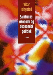 Samfunnsøkonomi og økonomisk politikk av Vidar Ringstad (Heftet)