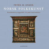 Norsk folkekunst av Peter M. Anker (Innbundet)