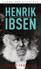 Henrik Ibsen av Robert Ferguson (Heftet)
