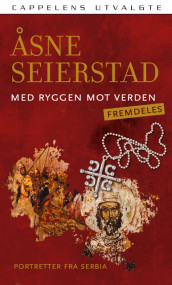 Med ryggen mot verden - fremdeles av Åsne Seierstad (Heftet)