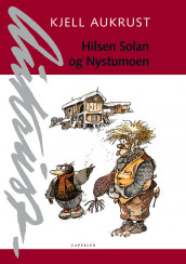 Hilsen Solan og Nystumoen av Kjell Aukrust (Innbundet)