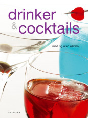 Drinker og cocktails av Cecilia Lundin og Birgitta Rasmusson (Innbundet)