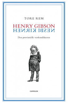 Henry Gibson/Henrik Ibsen av Tore Rem (Innbundet)