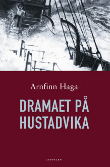 Dramaet på Hustadvika av Arnfinn Haga (Innbundet)