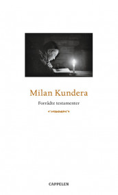 Forrådte testamenter av Milan Kundera (Heftet)