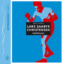 Halvbroren av Lars Saabye Christensen (Lydbok-CD)