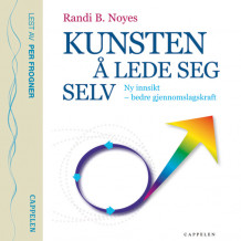 Kunsten å lede seg selv av Randi B. Noyes (Lydbok-CD)