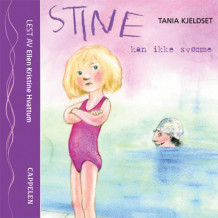 Stine kan ikke svømme av Tania Kjeldset (Lydbok-CD)
